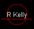 R Kelly